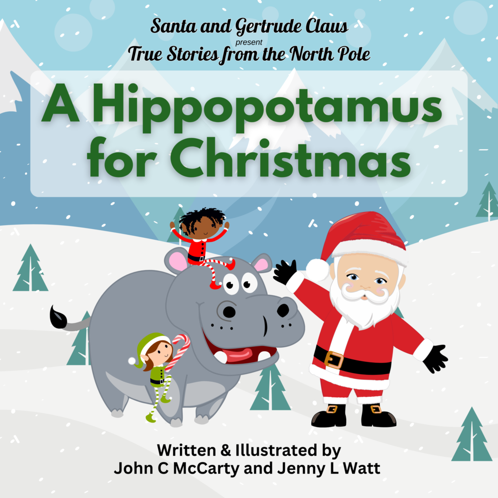 Santa and Gertrude Claus present True Stories from the North Pole, A Hippopotamus for Christmas